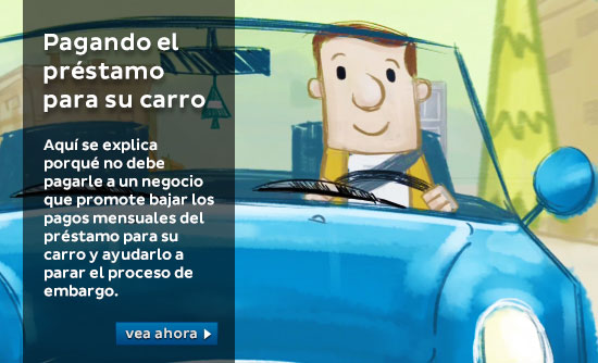 Pagando el préstamo para su carro - Aquí se explica porqué no debe pagarle a un negocio que promote bajar los pagos mensuales del préstamo para su carro y ayudarlo a parar el proceso de embargo.