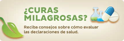 ¿Curas milagrosas? Reciba consejos sobre cómo evaluar las declaraciones de salud