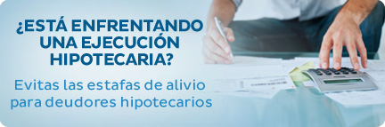 ¿Está enfrentando una ejecución hipotecaria? Evitas las estafas de alivio para deudores hipotecarios