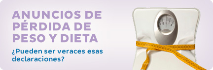 Anuncios de pérdida de peso y dieta: ¿Pueden ser veraces esas declaraciones?