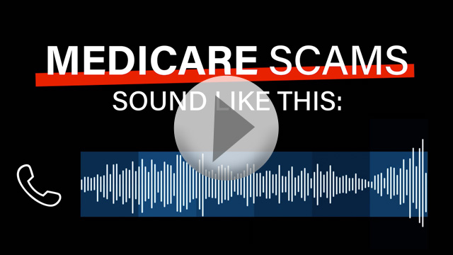 Medicare Scams sound like this