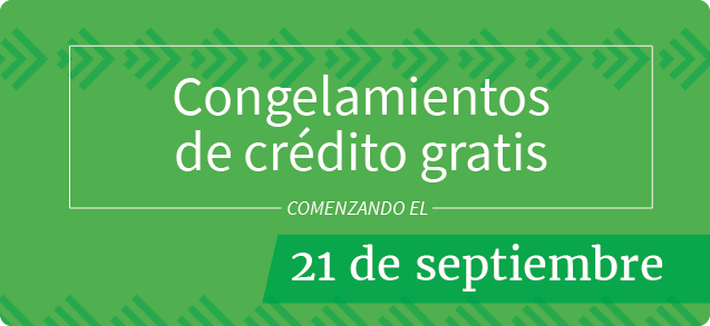 Congelamientos de crédito gratis comenzando el 21 de septiembre